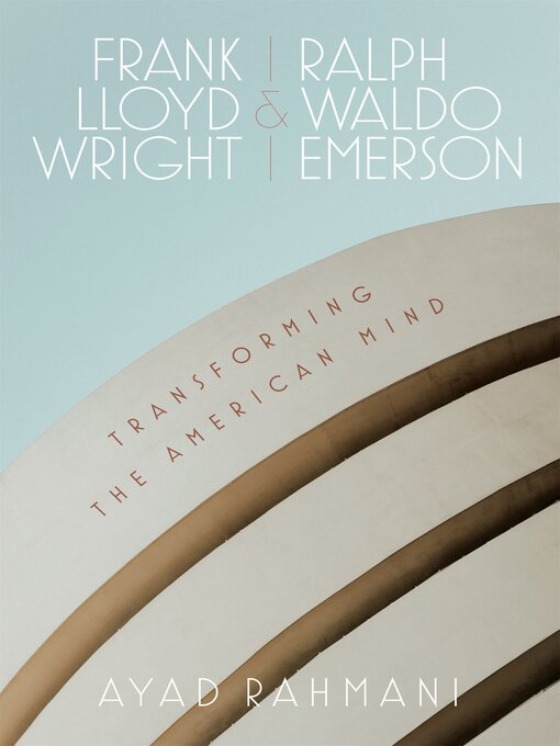 Title details for Frank Lloyd Wright and Ralph Waldo Emerson by Ayad Rahmani - Available
